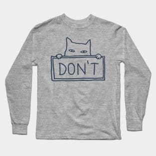 DON'T Long Sleeve T-Shirt